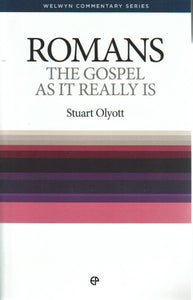 Welwyn Commentary Series - Romans: The Gospel as it Really Is