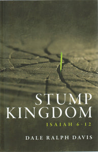Stump Kingdom (Isaiah 6-12)