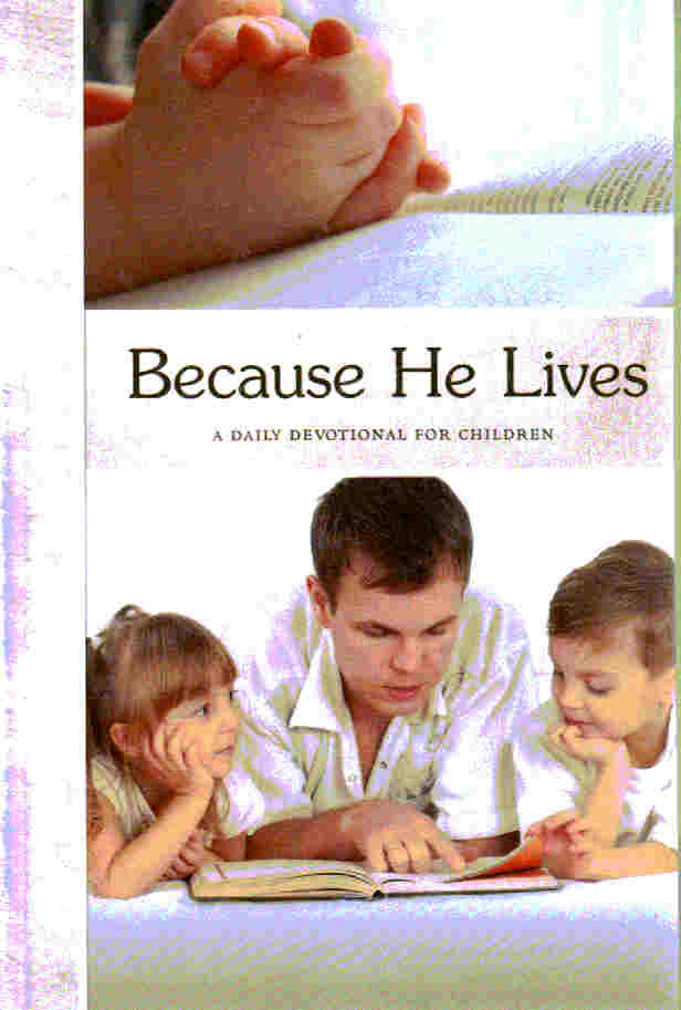 Because He Lives: A Daily Devotional for Children