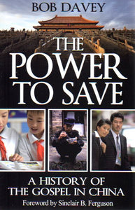 The Power to Save: History of the Gospel in China