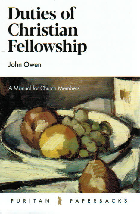Puritan Paperbacks - Duties of Christian Fellowship: A Manual for Church Members