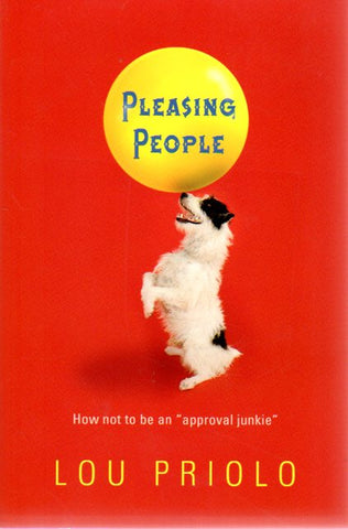 Pleasing People: how not to be an 'approval junkie'