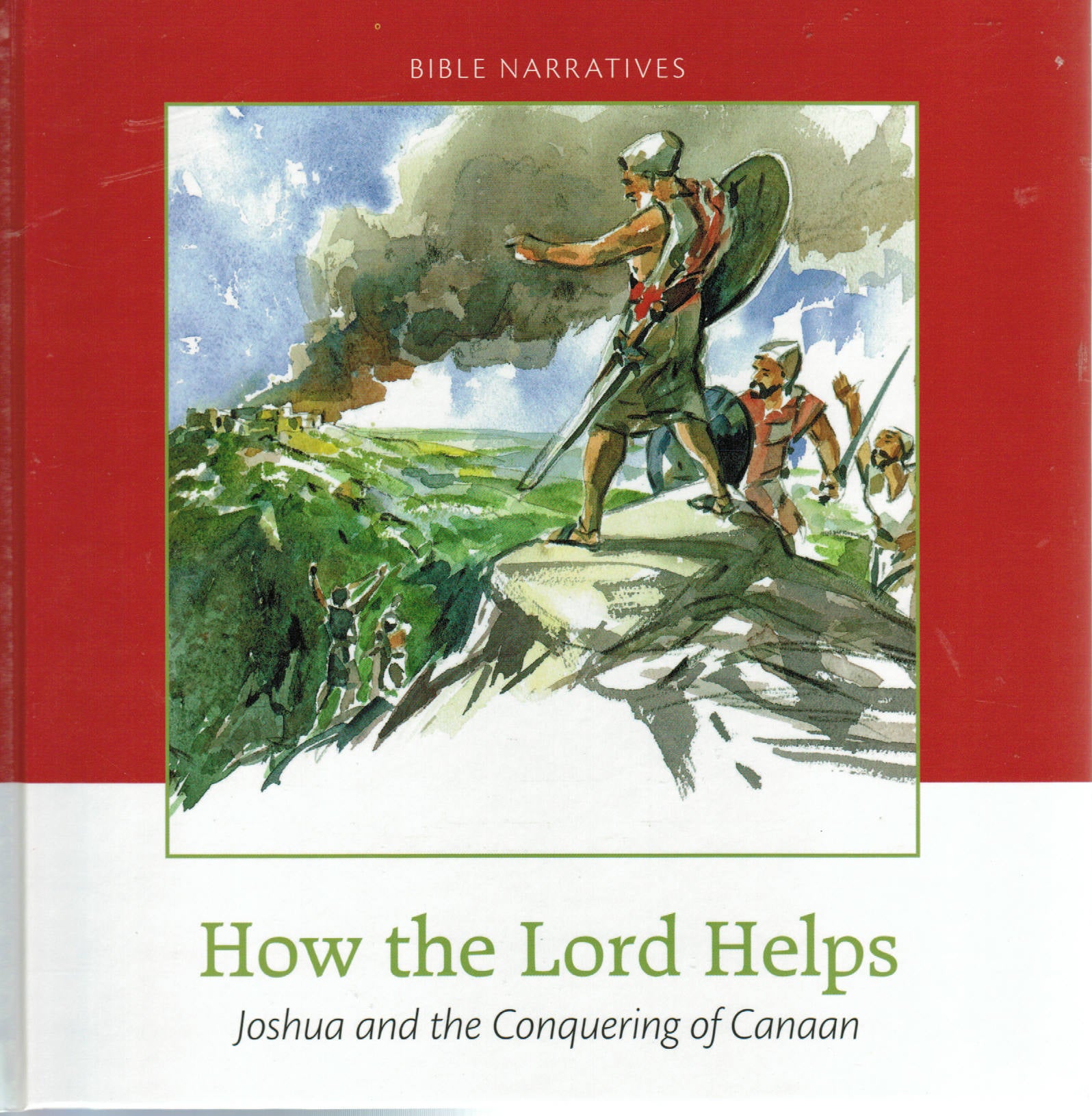 Bible Narratives: Old Testament V10 - How the Lord Helps: Joshua and the Conquering of Canaan