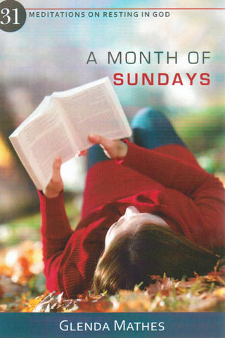 A Month of Sundays: 31 Meditations on Resting in God