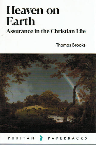 Puritan Paperbacks - Heaven on Earth: Assurance in the Christian LIfe