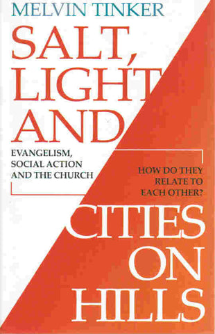 Salt, Light and Cities on Hills: Evangelism, Social Action and the Church