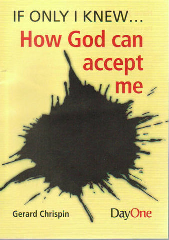If Only I Knew... How God Can Accept Me