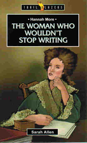 Trail Blazers - Hannah More: The Woman Who Wouldn't Stop Writing