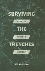 Surviving the Trenches: Killing Sin Before Sin Kills You