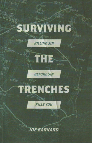 Surviving the Trenches: Killing Sin Before Sin Kills You