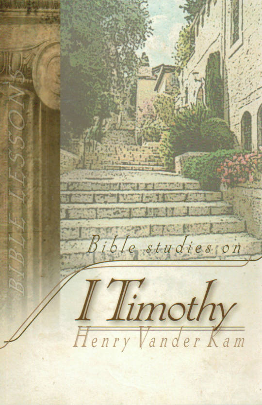 Reformed Fellowship Bible Study - Bible Studies on 1 Timothy