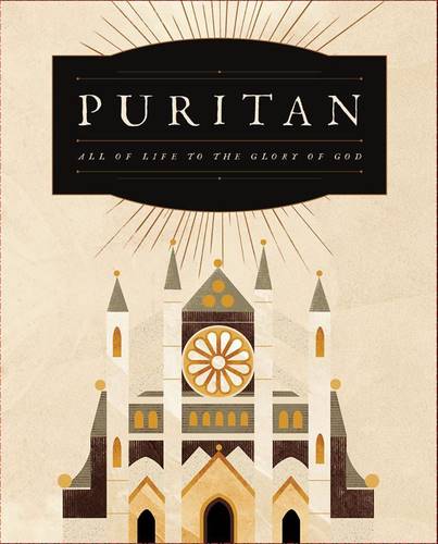 PURITAN: All of Life to the Glory of God - Complete [Deluxe Edition]