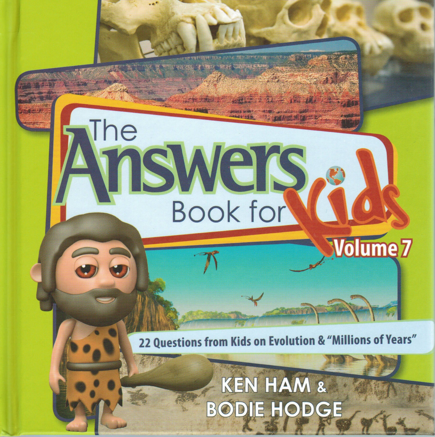 Answers for Kids - Book 7: Evolution & "Millions of Years"