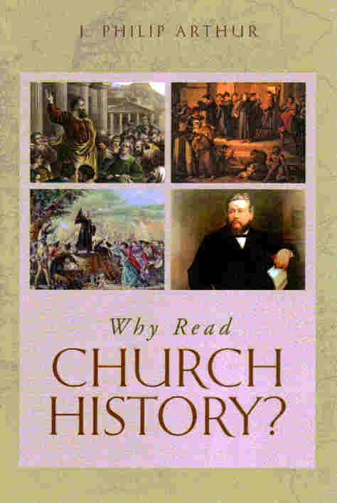 Why Read Church History?