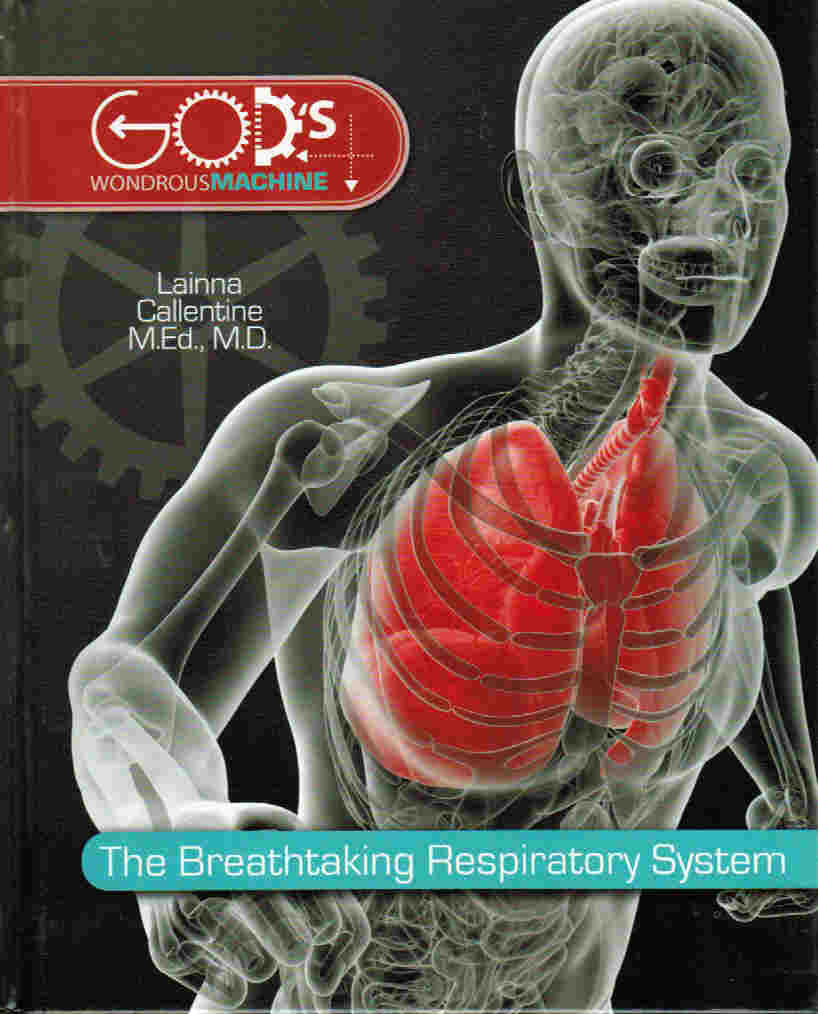 God's Wondrous Machine Series - The Breathtaking Respiratory System