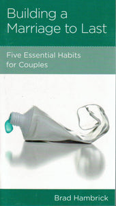 NewGrowth Minibooks - Building a Marriage to Last: Five Essential Habits for Couples