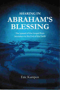 Sharing in Abraham's Blessing: The Spread of the Gospel from Jerusalem to the End of the Earth