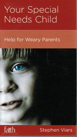 NewGrowth Minibooks - Your Special Needs Child: Help for Weary Parents