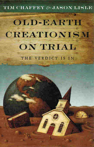 Old-Earth Creationism on Trial: The Verdict is In
