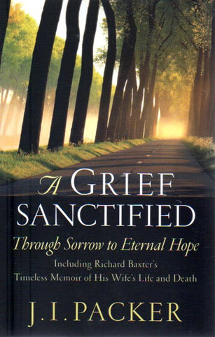 Grief Sanctified: Through Sorrow to Eternal Hope