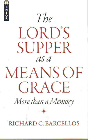 The Lord's Supper as a Means of Grace: More than a Memory