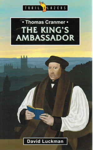 Trail Blazers - Thomas Cranmer: The King's Ambassador