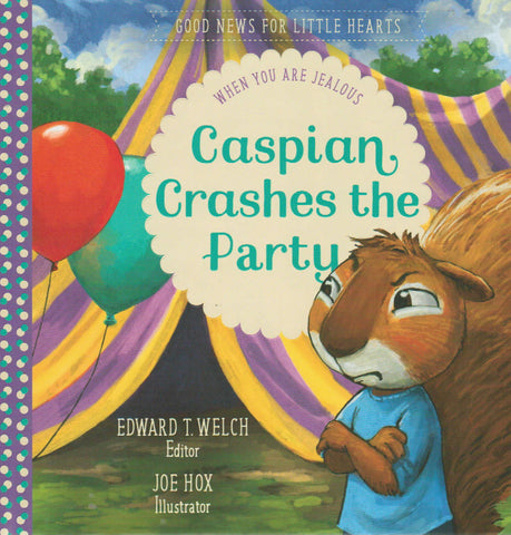 Good News for Little Hearts - Caspian Crashes the Party: When You are Jealous