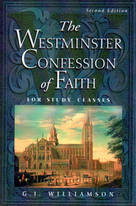 The Westminster Confession of Faith for Study Classes