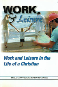 Work & Leisure: Work and Leisure in the Life of a Christian