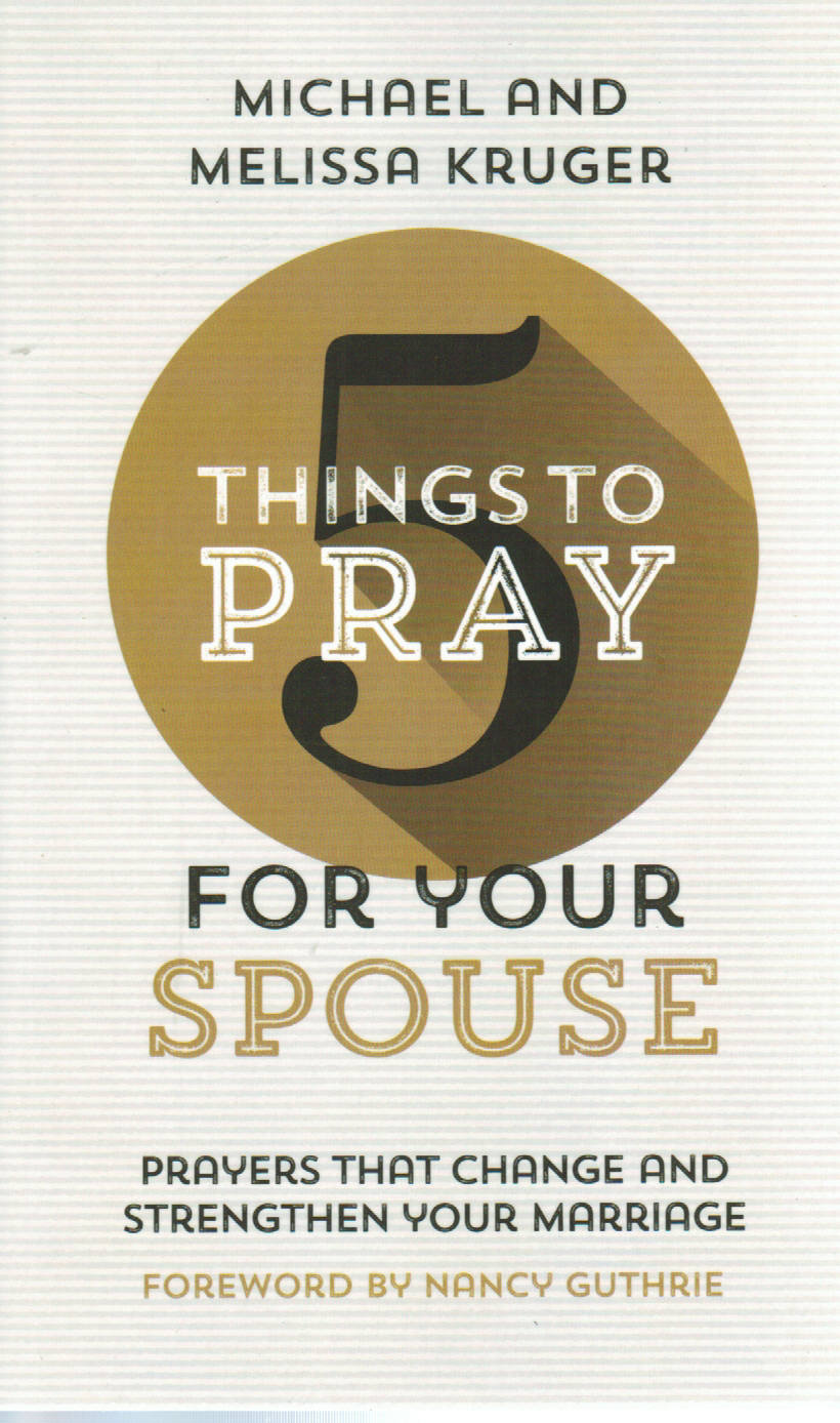 5 Things To Pray For Your Spouse: Prayers That Change And Strenghten Your Marriage
