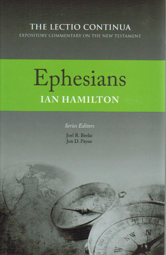 The Lectio Continua Expository Commentary on the New Testament - Ephesians