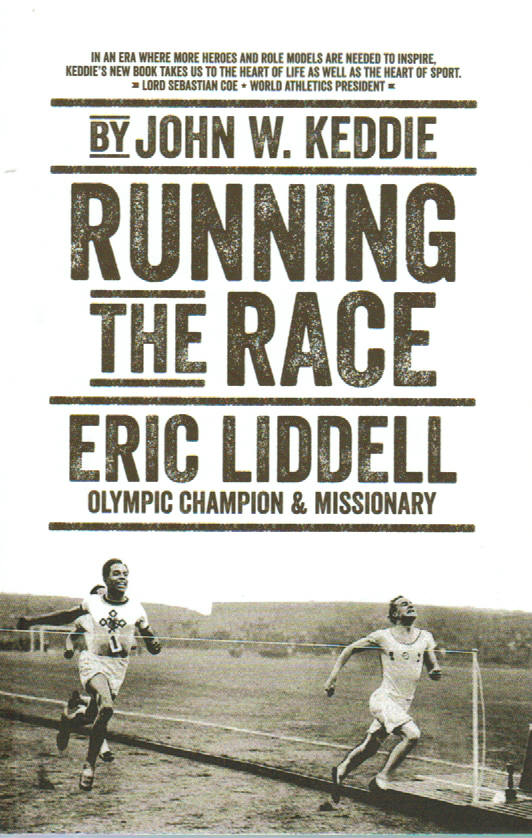Running the Race: Eric Liddel, Olympic Champion & Missionary