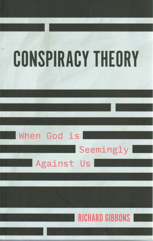Conspiracy Theory: When God is Seemingly Against Us