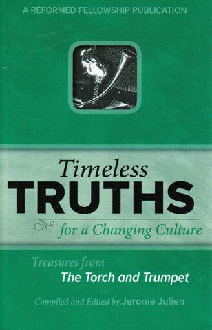 Timeless Truths for a Changing Culture [Treasures from the Torch and Trumpet]