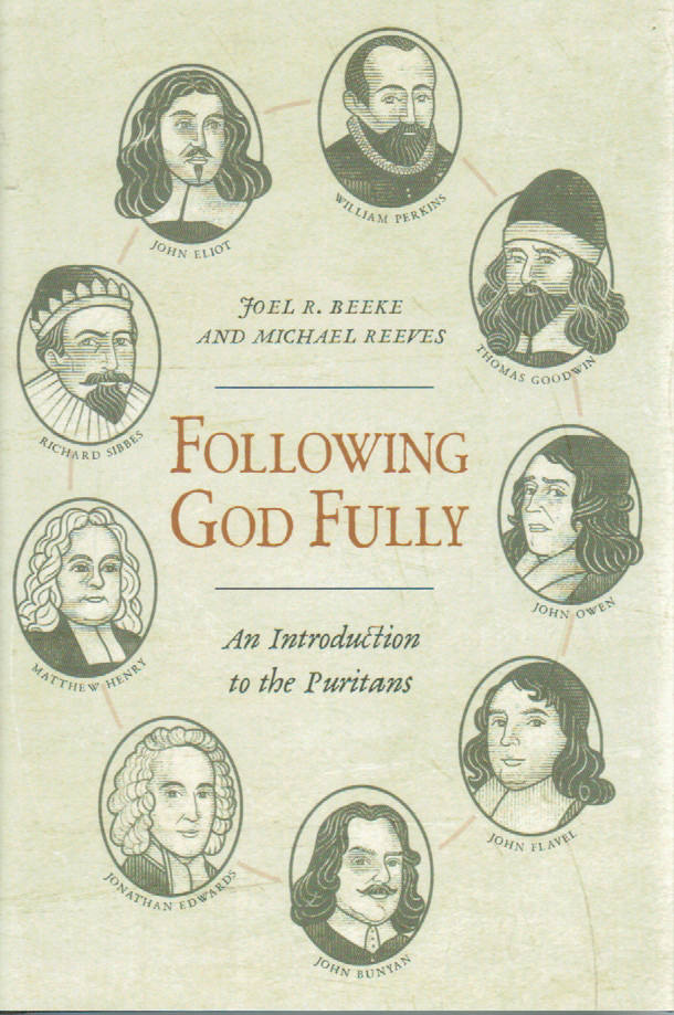 Following God Fully: An Introduction to the Puritans
