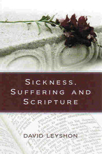 Sickness, Suffering and Scripture