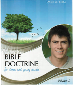 Bible Doctrine for Teens and Young Adults Volume 2
