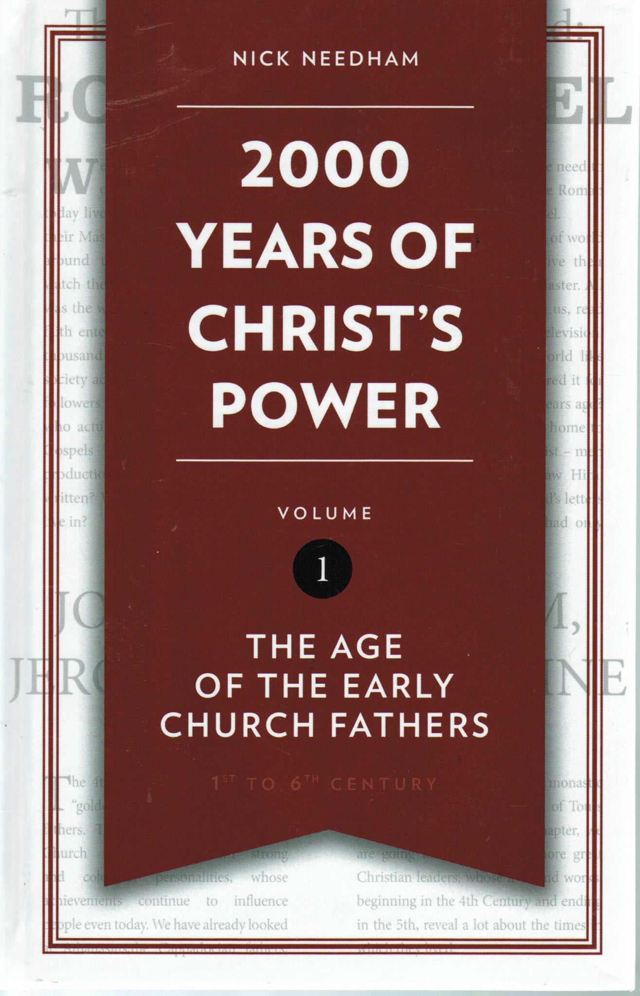 2000 Years of Christ's Power - Volume 1: The Age of the Early Church Fathers [1st to 6th Century]