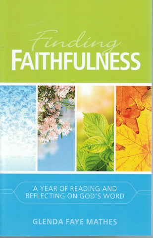 Finding Faithfulness: A Year of Reading and Reflecting of God's Word