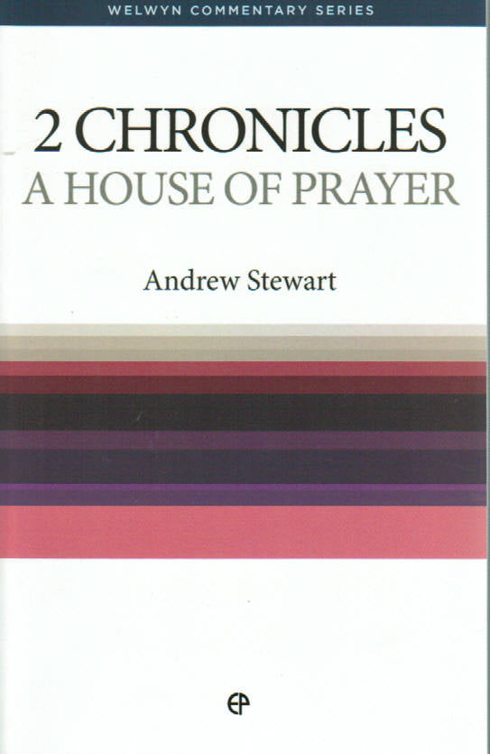 Welwyn Commentary Series - 2 Chronicles: A House of Prayer