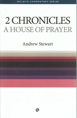 Welwyn Commentary Series - 2 Chronicles: A House of Prayer