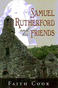 Samuel Rutherford and His Friends