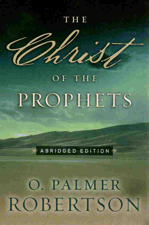 The Christ of the Prophets [abridged edition]