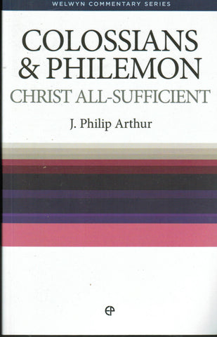 Welwyn Commentary Series - Colossians & Philemon: Christ All-Sufficient