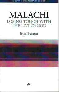 Welwyn Commentary Series - Malachi: Losing Touch With the The Living God