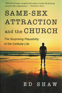 Same-Sex Attraction and the Church: The Surprising Plausibility of the Celibate Life