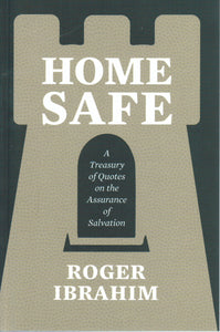 Home Safe: A Treasury of Quotes on the Assurance of Salvation