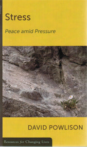 Resources for Changing Lives - Stress: Peace Amid Pressure
