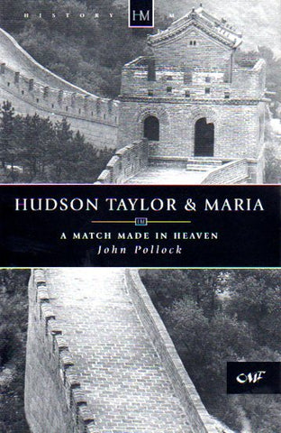 History Makers - Hudson Taylor and Maria: A Match Made in Heaven
