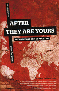 After They are Yours: The Grace and Grit of Adoption